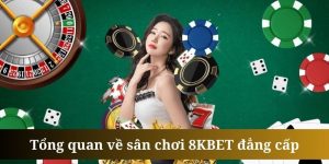 8KBET là cổng game trực tuyến nổi bật tại Việt Nam